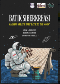Image of E- Book : Batik Siberkreasi: Gagasan Kreatif dari Batik To The Moon