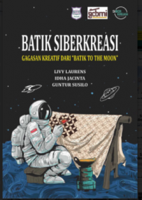 E- Book : Batik Siberkreasi: Gagasan Kreatif dari Batik To The Moon