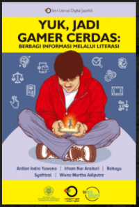 Image of E- Book : Yuk, Jadi Gamer Cerdas : Berbagi Informasi Melalui Literasi