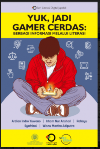 E- Book : Yuk, Jadi Gamer Cerdas : Berbagi Informasi Melalui Literasi