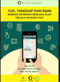 Image of E- Book : Yuk, Tanggap dan Bijak berbagi Informasi Bencana Alam Melalui Aplikasi Chat
