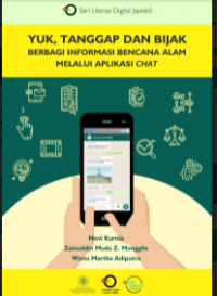 E- Book : Yuk, Tanggap dan Bijak berbagi Informasi Bencana Alam Melalui Aplikasi Chat