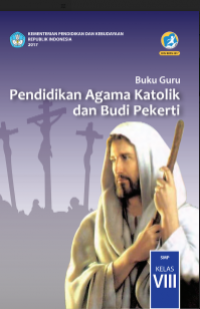 E- Book : Buku Guru : Pendidikan Agama Katolik dan Budi Pekerti Kelas VIII