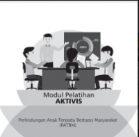 E- Book : Modul Pelatihan Aktivis PerlindunganAnak Terpadu Berbasis MAsyarakat (PATBM)