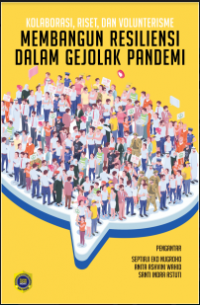 E- Book : Kolaborasi, Riset, dan Volunterisme Membangun Reseliensi dalam Gejolak Pandemi