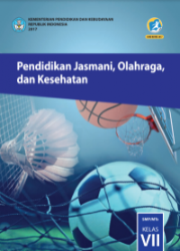 E- Book : Pendidikan Jasmani, Olahraga dan Kesehatan Kelas VII