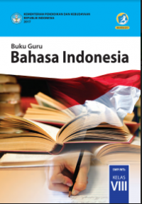 E- Book : Buku Guru : Bahasa Indonesia Kelas VIII