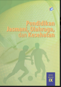 E- Book : Pendidikan Jasmani, Olahraga, dan Kesehatan KElas IX