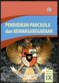 E- Book : Pendidikan Pancasila dan Kewarganegaraan KElas IX