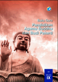 E- Book : Buku Guru : Pendidikan Agama Buddha dan Budi Pekerti Kelas IX