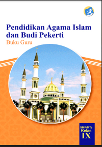 E- Book : Buku Guru : Pendidikan Agama Islam dan Budi Pekerti Kelas IX