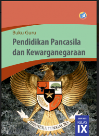 E- Book : Buku Guru : Pendidikan Pancasila dan Kewaranegaraan Kelas IX