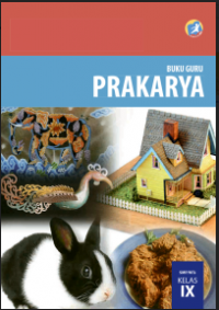 E- Book : Buku Guru : Prakarya Kelas IX