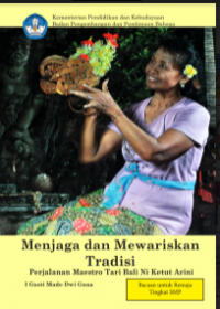Image of E- Book : Menjaga dan Mewariskan Tradisi : Perjalanan Maestro Tari Bali Ni Ketut Arini