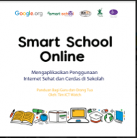 E- Book : Smart School Online : Mengaplikasi Penggunaan Internet Sehat dan Cerdas di Sekolah